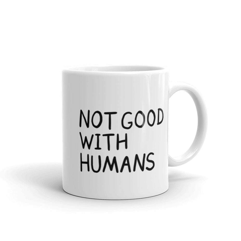 Not Good With Humans Mug